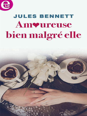 cover image of Amoureuse bien malgré elle